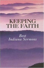 Keeping The Faith: Best Indiana Sermons