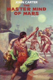 The Master Mind of Mars: John Carter: Barsoom Series Book 6 (Volume 6)