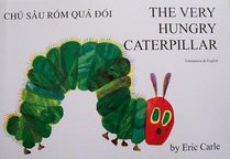 The Very Hungry Caterpillar / Chu Sau Rom Qua Doi ( English / Vietnamese)