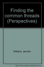 Finding the common threads (Perspectives)