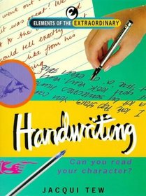 Handwriting Analysis: Can You Read Your Character? (Element of the Extraordinary)