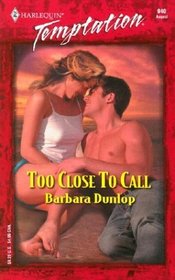 Too Close to Call (Harlequin Temptation, No 940)