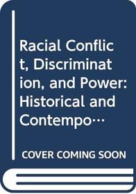 Racial Conflict, Discrimination, and Power: Historical and Contemporary Studies