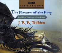 The Lord of the Rings: The Return of the King (A Full-Cast Dramatization)