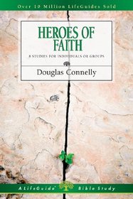 Heroes of Faith (Lifeguide Bible Studies)