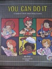 You Can Do It: A Children's Book About Being Creative (Ready-Set-Grow)
