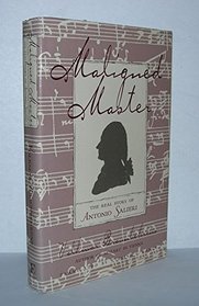 Maligned Master: The Real Story of Antonio Salieri