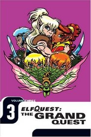 Elfquest: The Grand Quest - Volume Three (Elfquest)