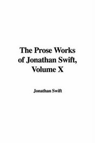 The Prose Works of Jonathan Swift, Volume X