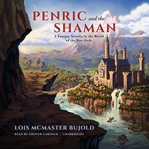 Penric and the Shaman: A Fantasy Novella in the World of the Five Gods (Curse of Chalion Series, Book 5)