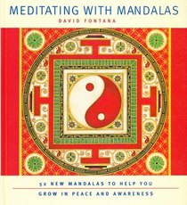 Meditating with Mandalas : 52 New Mandalas to Help You Grow in Peace and Awareness