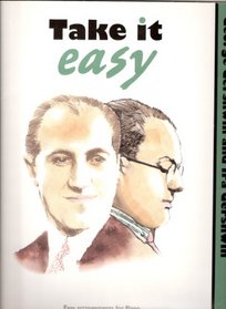 Take it easy: George Gershwin and Ira Gershwin : easy arrangements for piano