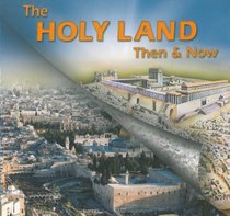 The Holy Land - Then and Now