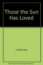 Those the Sun Has Loved