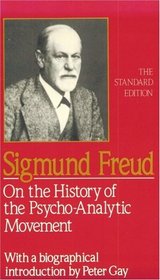 On the History of the Psychoanalytic Movement (Standard Edition of the Complete Psychological Works of Sigmund Freud)