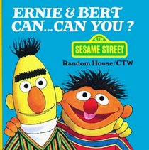 Ernie and Bert Can...Can You? (A Chunky Book(R))