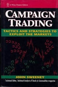 Campaign Trading: Tactics and Strategies to Exploit the Markets (Wiley Finance Editions)