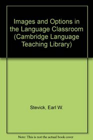 Images and Options in the Language Classroom (Cambridge Language Teaching Library)
