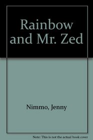 Rainbow and Mr. Zed