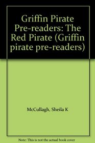 Griffin Pirate Pre-readers: The Red Pirate (Griffin pirate pre-readers)