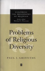 Problems of Religious Diversity (Exploring the Philosophy of Religion)
