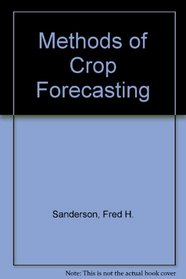 Methods of Crop Forecasting (Harvard Economic Studies)