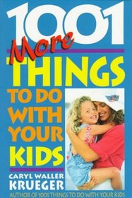 1001 More Things to Do With Your Kids