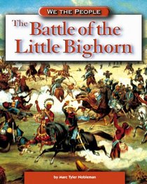 The Battle of the Little Big Horn (We the People)