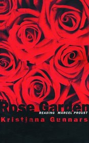 The Rose Garden: Reading Marcel Proust (Fiction)