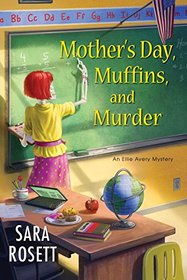Mother's Day, Muffins, and Murder (Ellie Avery, Bk 10)