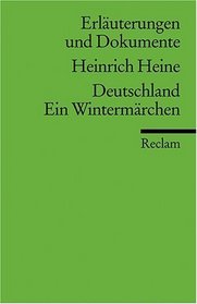 Deutschland. Ein Wintermarchen: Erlauterungen Und Dokumente (German Edition)