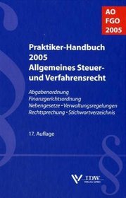 Praktiker-Handbuch 2005: Allgemeines Steuer- und Verfahrensrecht.