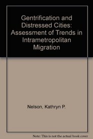 Gentrification and Distressed Cities: Assessment of Trends in Intrametropolitan Migration (Social demography)