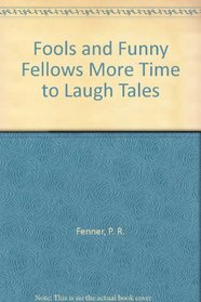 Fools and Funny Fellows More Time to Laugh Tales