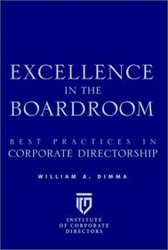 Excellence in the Boardroom: Best Practices in Corporate Directorship