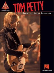 Tom Petty - The Definitive Guitar Collection (Guitar Recorded Versions)