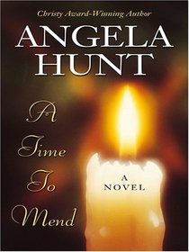 A Time to Mend (Steeple Hill Women's Fiction #34)