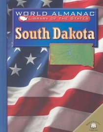 South Dakota: The Mount Rushmore State (World Almanac Library of the States)