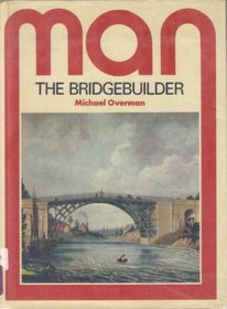 Man the bridgebuilder (Social history of science library)