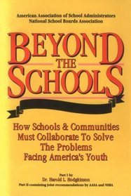 Beyond the Schools: How Schools and Communities Must Collaborate to Solve the Problems Facing America's Youth