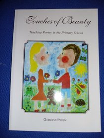Touches of Beauty: Teaching Poetry in the Primary School