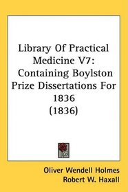 Library Of Practical Medicine V7: Containing Boylston Prize Dissertations For 1836 (1836)