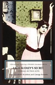 Lady Audley's Secret: A Drama in Two Acts (Broadview Editions)