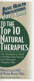 User's Guide to the Top 10 Natural Therapies (Basic Health Publications User Guide)