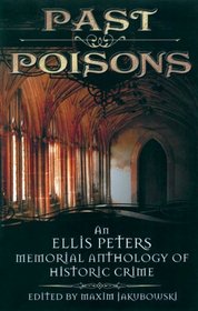 Past Poisons: An Ellis Peters Memorial Anthology of Historical Crime