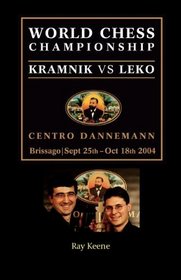 World Chess Championship: Kramnik Vs Leko 2004, Centro Dannemann, Brissago, September 25th-October 18th 2004