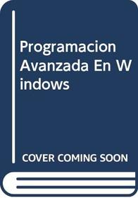 Programacion Avanzada En Windows (Spanish Edition)
