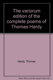 The variorum edition of the complete poems of Thomas Hardy