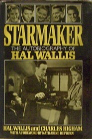 Starmaker: The Autobiography of Hal Wallis