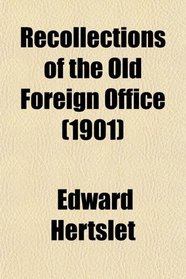Recollections of the Old Foreign Office (1901)